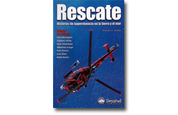 Rescate. Historias de supervivencia en la mar y en la tierra Rescate. Historias de supervivencia en la mar y en la tierra